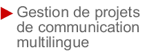 accès à la rubrique : Gestion de projet de commnunication multilingue